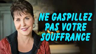 Ne gaspillez pas votre souffrance