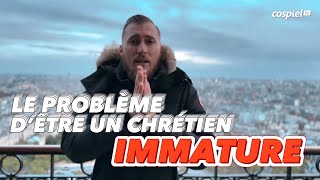 Le problème des chrétiens immatures