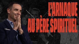 L’arnaque au Père spirituel