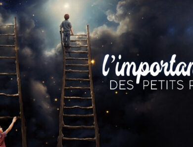 L’importance des petits pas