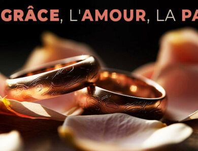 La Grâce, l’Amour, la Paix