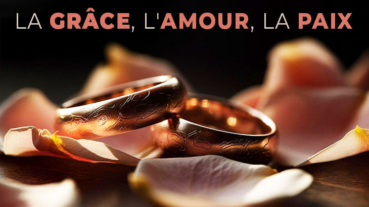 La Grâce, l’Amour, la Paix
