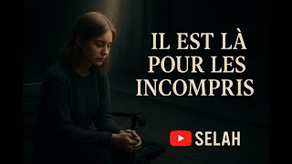 Il Est Là Pour Les Incompris