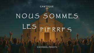 Reprise 2025 : Nous sommes les pierres de l’Eglise