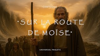 Cantique 2025 « Sur la route de Moïse »