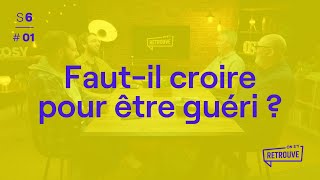 Faut il croire pour être guéri ?