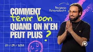 Comment tenir bon, quand on n&rsquo;en peut plus ?