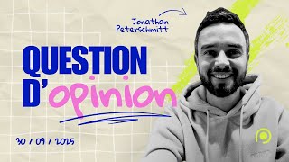 Question d&rsquo;opinion
