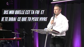 Dis moi quelle est ta foi, et je te dirai ce que tu peux vivre