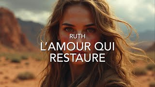 Ruth – l&rsquo;amour qui restaure