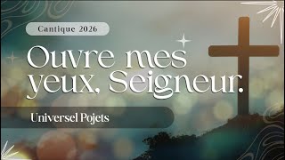 Ouvre mes yeux Seigneur