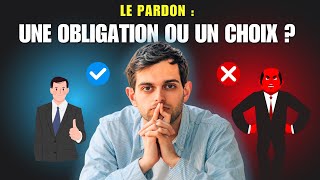 Le pardon : une obligation ou un choix ?