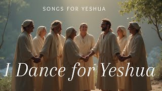 I Dance For Yeshua – Worship Song –
