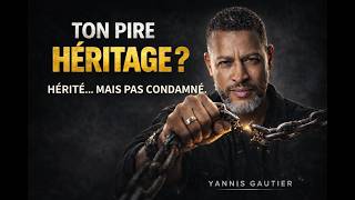 Ton pire héritage ?