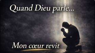 Quand TU parles mon cœur revit
