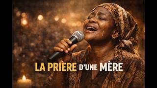 La prière d&rsquo;une mère