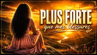 Plus forte que mes blessures –