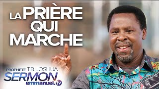 Comment offrir une prière qui marche ?